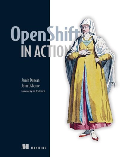 OpenShift in Action, Jamie Duncan ; John Osborne - Paperback - 9781617294839