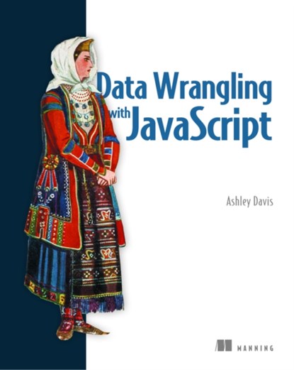 Data Wrangling with JavaScript, Ashley Davis - Paperback - 9781617294846