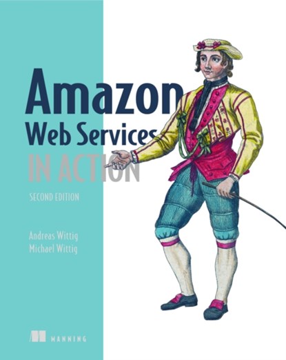 Amazon Web Services in Action, 2E, Michael Wittig ; Andreas Wittig - Paperback - 9781617295119