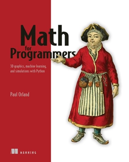 Math for Programmers, Paul Orland - Paperback - 9781617295355