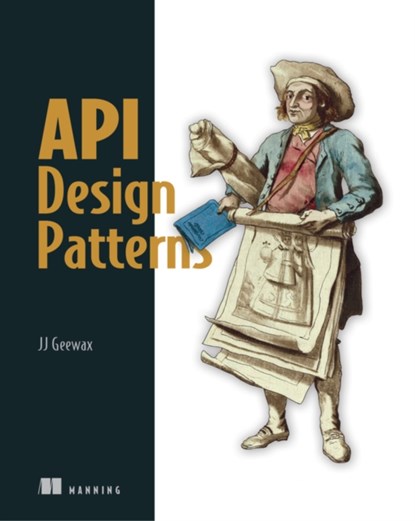 API Design Patterns, JJ Geewax - Paperback - 9781617295850
