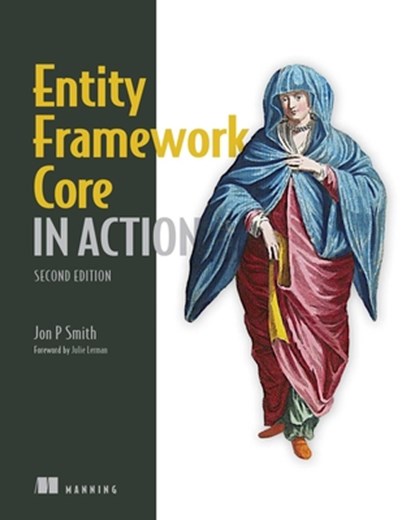 Entity Framework Core in Action, 2E, Jon Smith - Paperback - 9781617298363