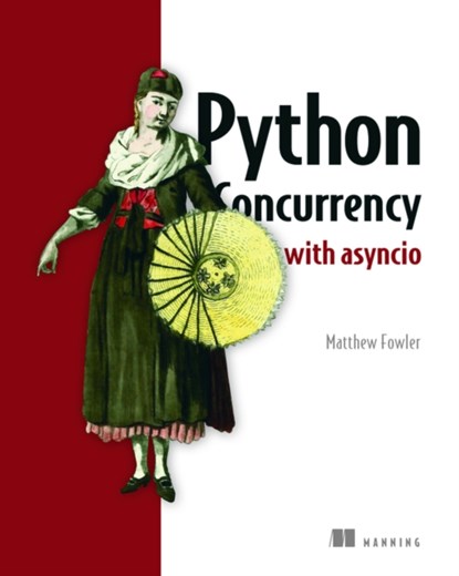 Python Concurrency with asyncio, Matthew Fowler - Paperback - 9781617298660