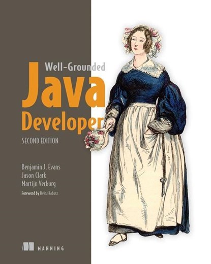 The Well-Grounded Java Developer, Benjamin Evans ; Jason Clark ; Martijn Verburg - Paperback - 9781617298875