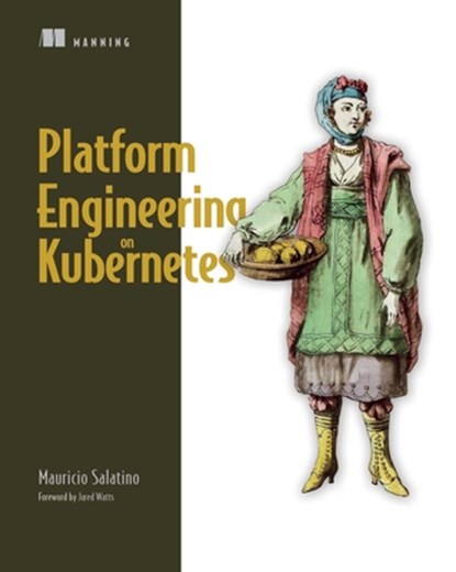 Platform Engineering on Kubernetes, Mauricio Salatino - Paperback - 9781617299322