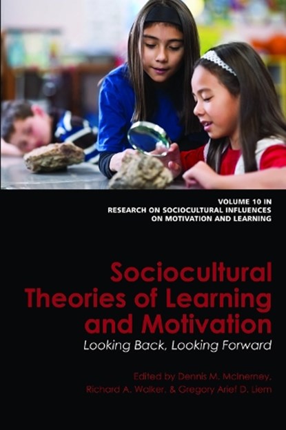 Sociocultural Theories Of Learning And Motivation, MCINERNEY,  Dennis M. ; Walker, Richard A. ; Liem, Gregory Arief D. - Paperback - 9781617354380