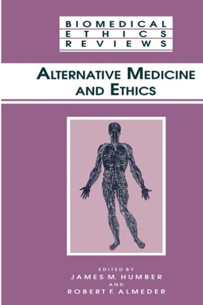 Alternative Medicine and Ethics, James M. Humber ; Robert F. Almeder - Paperback - 9781617370373