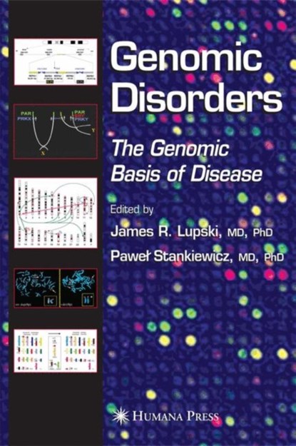 Genomic Disorders, James R. Lupski ; Pawel T. Stankiewicz - Paperback - 9781617376429