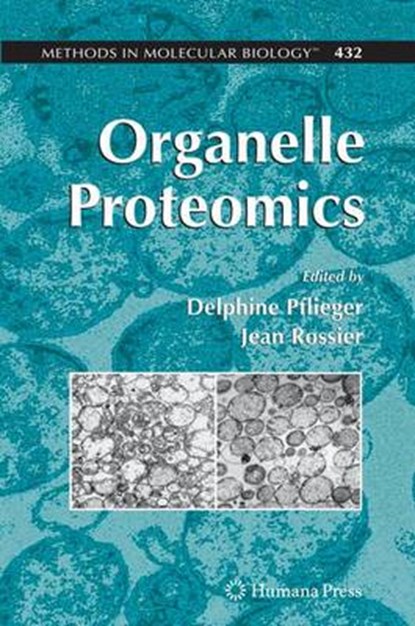 Organelle Proteomics, Delphine Pflieger ; Jean Rossier - Paperback - 9781617377723