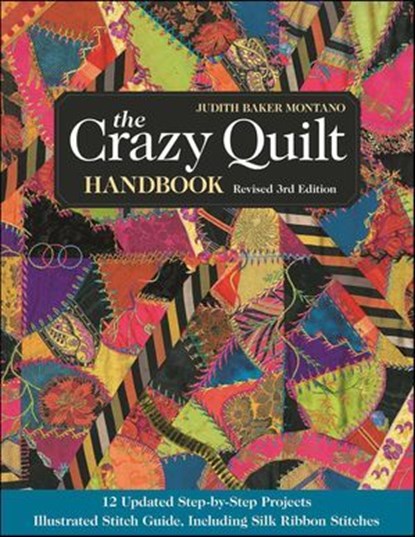 The Crazy Quilt Handbook, Judith Baker Montano - Ebook - 9781617450334