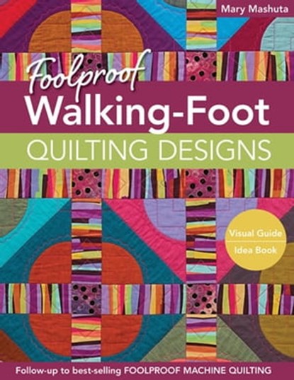Foolproof Walking-Foot Quilting Designs, Mary Mashuta - Ebook - 9781617450525