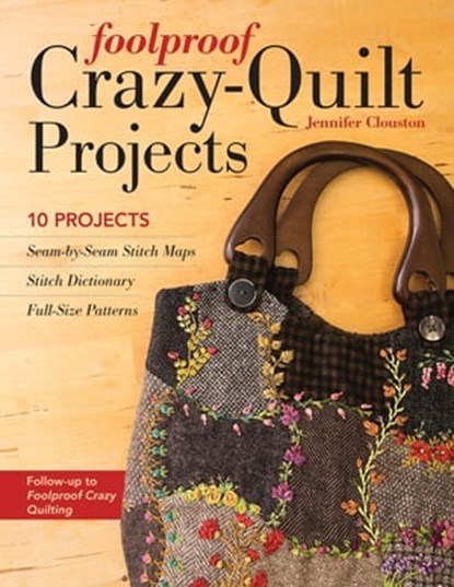 Foolproof Crazy-Quilt Projects, Jennifer Clouston - Ebook - 9781617451331