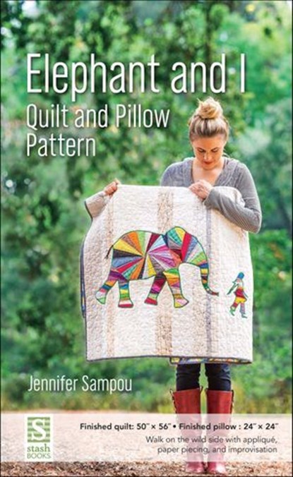 Elephant and I Quilt and Pillow Pattern, Jennifer Sampou - Ebook - 9781617451676