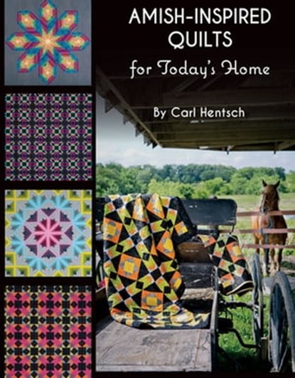 Amish-Inspired Quilts for Today's Home, Carl Hentsch - Ebook - 9781617453212