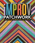 Improv Patchwork | Maria Shell | 