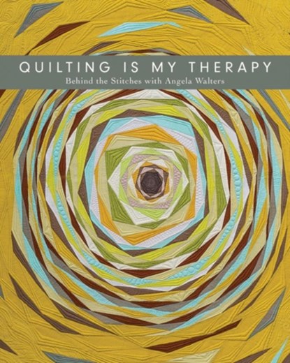 Quilting is My Therapy, Angela Walters - Paperback - 9781617455162
