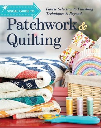 Visual Guide to Patchwork & Quilting, C&T Publishing - Ebook - 9781617455629