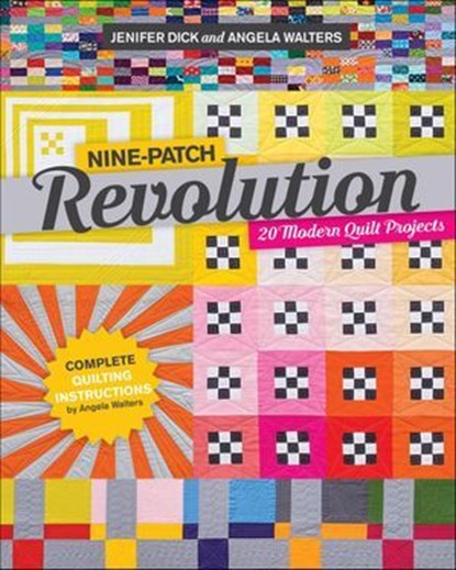 Nine-Patch Revolution, Jennifer Dick ; Angela Walters - Ebook - 9781617456039