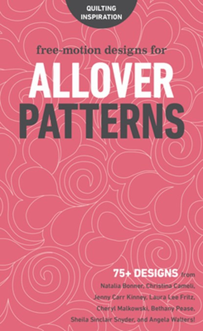 Free-Motion Designs for Allover Patterns, C&t Publishing - Gebonden - 9781617456237