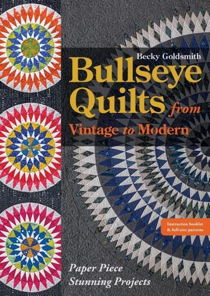 Bullseye Quilts from Vintage to Modern, Becky Goldsmith - Paperback - 9781617457616