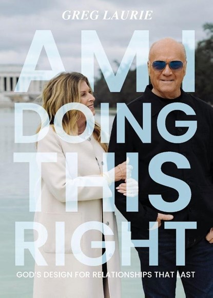 Am I Doing This Right?, Greg Laurie - Paperback - 9781617540325