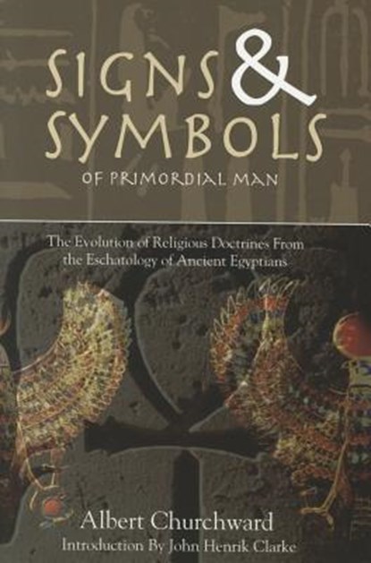 Signs & Symbols of Primordial Man by Albert Churchward, Albert Churchward - Paperback - 9781617590016