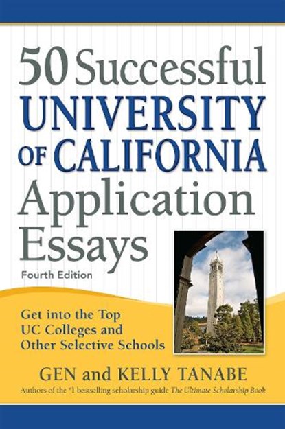 50 Successful University of California Application Essays, TANABE,  Gen ; Tanabe, Kelly - Paperback - 9781617601736