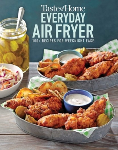 Taste of Home Everyday Air Fryer: 112 Easy Recipes for Weeknight Meals - Features Dinners, Snacks, and Desserts, Paperback, Taste of Home - Paperback - 9781617659515