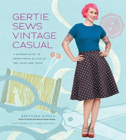 Gertie Sews Vintage Casual, Gretchen Hirsch - Gebonden Gebonden - 9781617690747