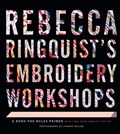 Rebecca Ringquist's Embroidery Workshops | Rebecca Ringquist | 