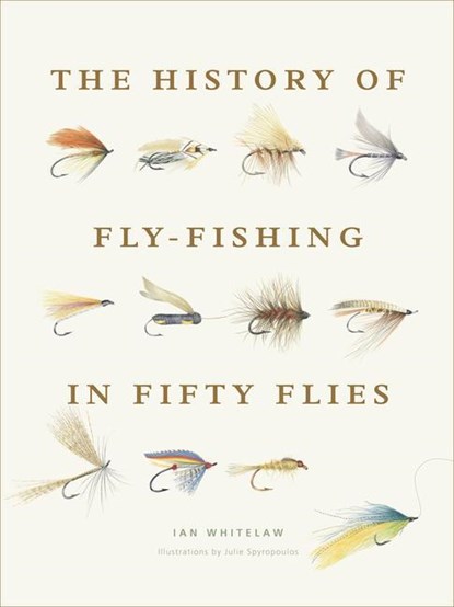 Whitelaw, I: History of Fly-Fishing in Fifty Flies, Ian Whitelaw - Gebonden - 9781617691461