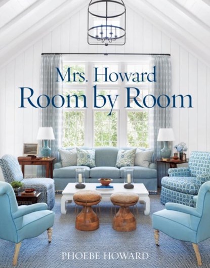 Mrs. Howard, Room by Room, Phoebe Howard ; Ari Berk - Gebonden - 9781617691683