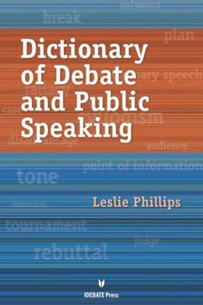 Dictionary of Debate and Public Speaking, Leslie Phillips - Paperback - 9781617701009