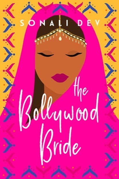 The Bollywood Bride, Sonali Dev - Ebook - 9781617730160