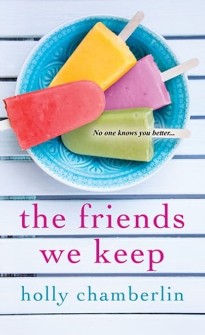 The Friends We Keep, Holly Chamberlin - Ebook - 9781617737428