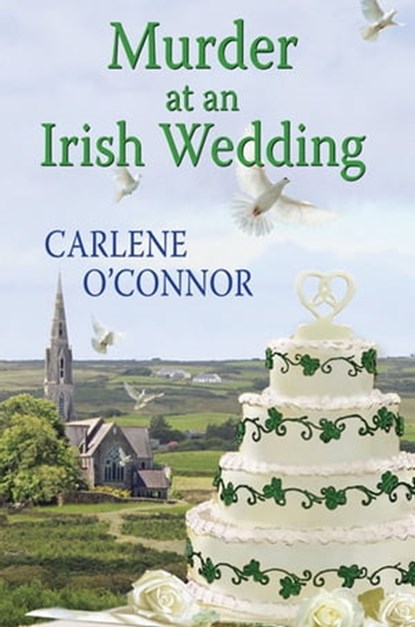 Murder at an Irish Wedding, Carlene O'Connor - Ebook - 9781617738494