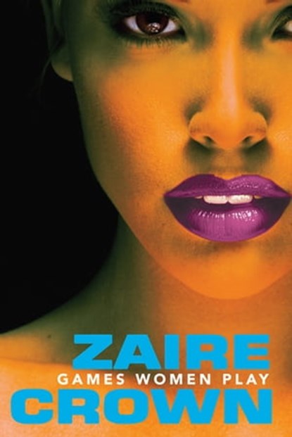 Games Women Play, Zaire Crown - Ebook - 9781617739903