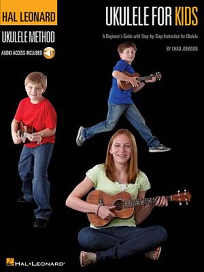 Ukulele for Kids - The Hal Leonard Ukulele Method a Beginner's Guide with Step-By-Step Instruction for Ukulele Book/Online Audio, Chad Johnson - Gebonden - 9781617742392