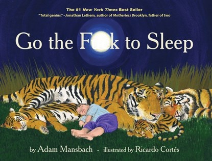 Go the Fuck to Sleep, Adam Mansbach - Gebonden - 9781617750250