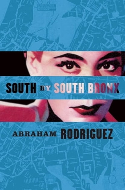 South by South Bronx, Abraham Rodriguez - Ebook - 9781617750663