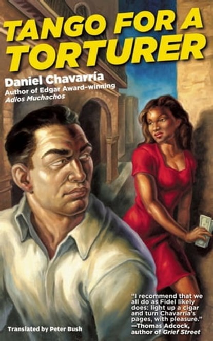 Tango for a Torturer, Daniel Chavarría - Ebook - 9781617750953