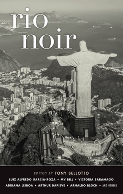 Rio Noir, Luiz Alfredo Garcia-Roza ; M. V. Bill ; Victoria Saramago ; Adriana Lisboa ; Arthur Dapieve ; Arnaldo Bloch - Ebook - 9781617754623