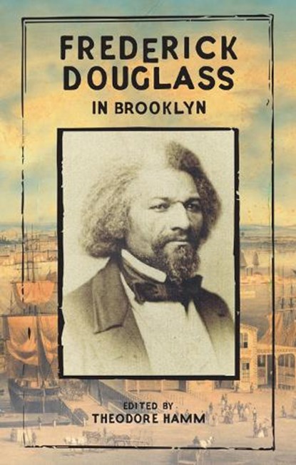 Frederick Douglass In Brooklyn, Theodore Hamm - Paperback - 9781617754852