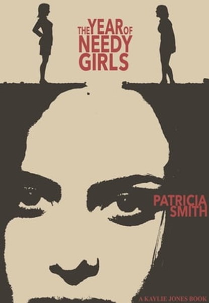 The Year of Needy Girls, Patricia Smith - Ebook - 9781617755194