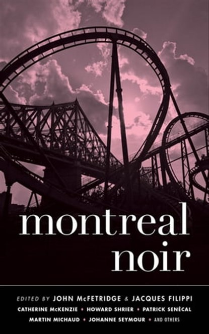 Montreal Noir, Jacques Filippi ; John McFetridge - Ebook - 9781617756061