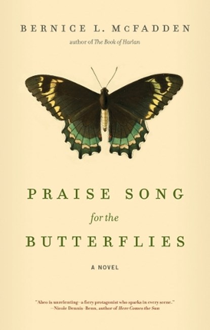 PRAISE SONG FOR THE BUTTERFLIE, Bernice L. McFadden - Paperback - 9781617756269