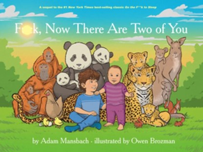 Fuck, Now There Are Two of You (Go the Fuck to Sleep #3), Adam Mansbach - Gebonden - 9781617757600