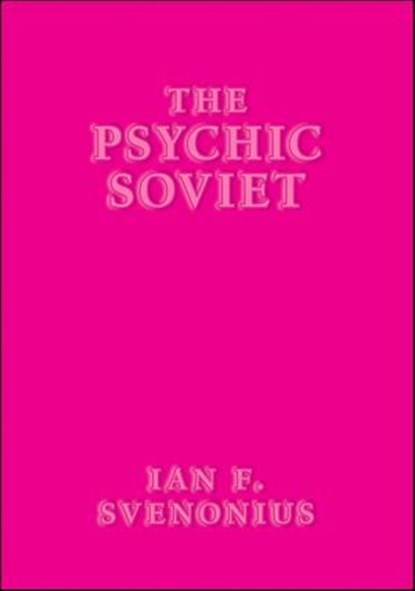 The Psychic Soviet, Ian F. Svenonius - Ebook - 9781617757846