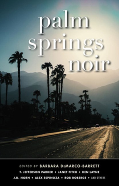 Palm Springs Noir, Barbara DeMarco-Barrett - Paperback - 9781617759284