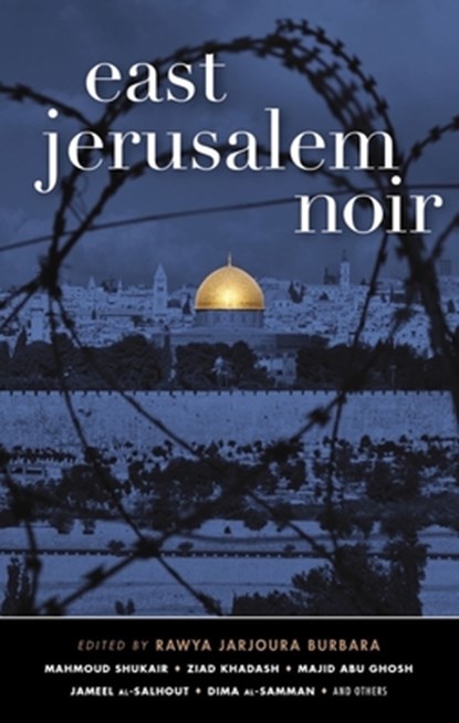East Jerusalem Noir, Rawya Jarjoura Burbara - Paperback - 9781617759857